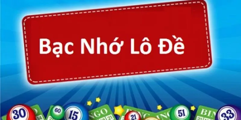 Bạc nhớ lô đề không thể bỏ qua cho bạn khi chơi xổ số