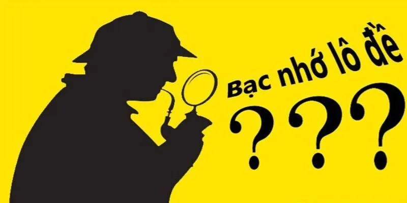 Cách chơi lô đề chuẩn dựa vào bạc nhớ là gì?