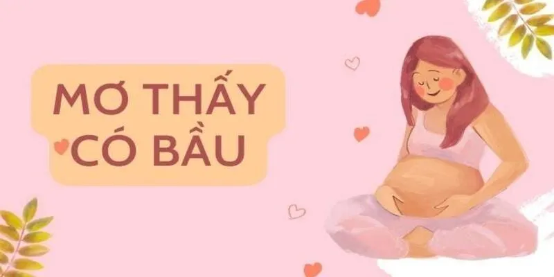 Nên đánh con nào khi mơ mang thai?