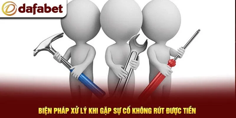 Một vài biện pháp khi gặp phải sự cố rút tiền